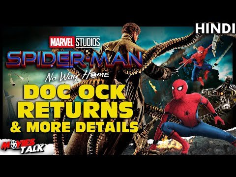 SPIDER-MAN : No Way Home – Doc Ock Returns & More Details [Explained In Hindi]