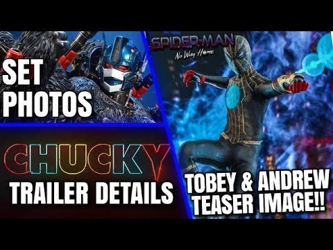 Spider-Man No Way Home Tease, CHUCKY Trailer Date, Transformers 7 & MORE!!