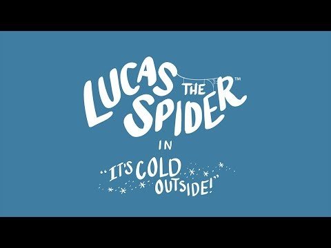 Lucas the Spider – It’s Cold Outside