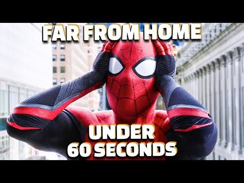Spider-Man: Far From Home In Under 60 Seconds