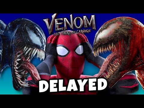 Venom Let There Be Carnage Officially DELAYED Spider-Man No Way Home Next??