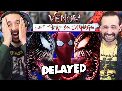 This Sucks…VENOM LET THERE BE CARNAGE OFFICIALLY DELAYED!  Spider-Man No Way Home Next? REACTION!!