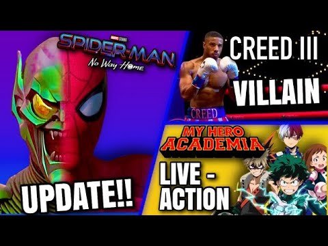 Spider-Man No Way Home Update, Live-Action My Hero Academia, Creed 3 & MORE!!
