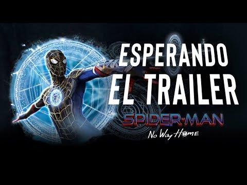 ESPERANDO EL TRAILER DE SPIDER-MAN NO WAY HOME – Previa CINEMA-CON PANEL DE SONY PICTURES
