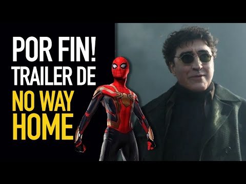 ¡Por fin! Trailer de Spider-Man No Way Home