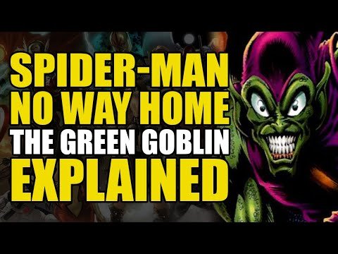 Spider-Man No Way Home: The Green Goblin Explained | Comics Explained