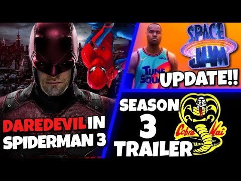 Spider-Man 3 Daredevil, Space Jam 2, Cobra Kai 3 Trailer & MORE!!