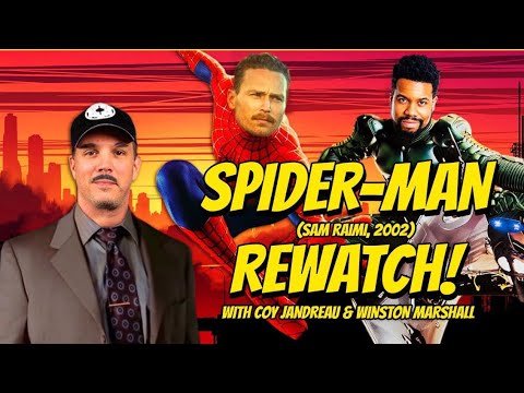 REWATCH: Spider Man (2002) Deep Dive – The Big Thing