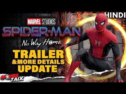 SPIDER-MAN : No Way Home – Trailer & More Details Update [Explained in Hindi]