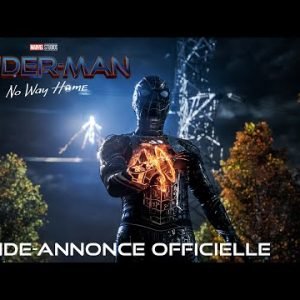 SPIDER-MAN : NO WAY HOME – BANDE-ANNONCE OFFICIELLE (HD)