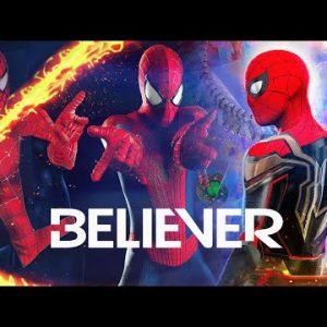 Believer – Imagine Dragons Spider-Man No Way Home 4K