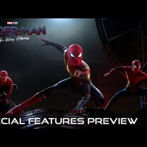 SPIDER-MAN: NO WAY HOME – Special Features Preview