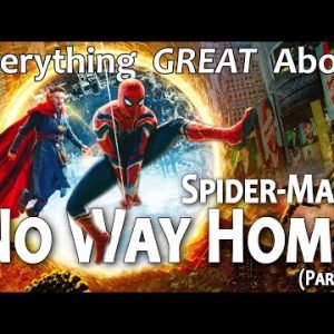 Everything GREAT About Spider-Man: No Way Home! (Part 1)