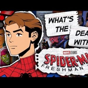 What’s the Deal With SPIDER-MAN FRESHMAN YEAR?