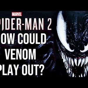 How Marvel’s Spider-Man 2’s Venom Could Play Out