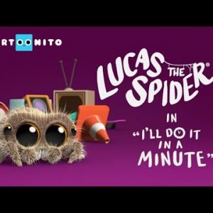 Lucas the Spider – I’ll Do It In A Minute – Short
