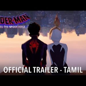 SPIDER-MAN: ACROSS THE SPIDER-VERSE – Official Tamil Trailer (HD)