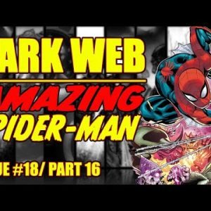 Amazing Spider-Man ||  Dark Web part 15 || (issue 18, 2023)