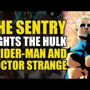 The Sentry Fights The Hulk, Spider-Man & Dr. Strange (Comics Explained)