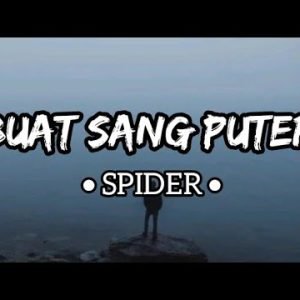 Buat Sang Puteri – Spider (Lirik)