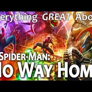 Everything GREAT About Spider-Man: No Way Home!