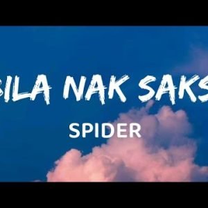 Bila Nak Saksi – Spider (Lirik)