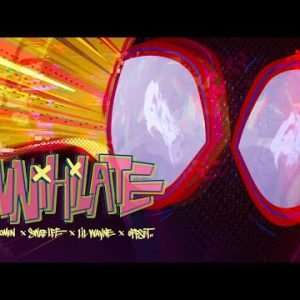 Spider-Man: Across the Spider-Verse | “Annihilate” by Metro Boomin x Swae Lee x Lil Wayne x Offset